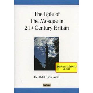 The Role of the Mosque in 21st Century Britain By Dr. Abdul Karim Awad