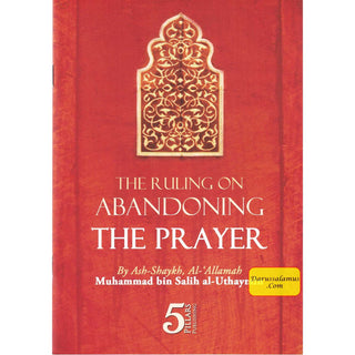 The Ruling on Abandoning the Prayer By Shaikh Muhammed bin Salih Al Uthaymin