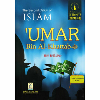 The Second Caliph of Islam: Umar bin Al-Khattab By Abdul Basit Ahmad