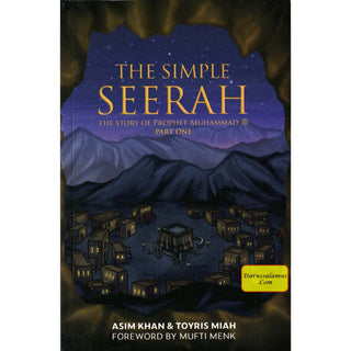 The Simple Seerah: The Story of Prophet Muhammad (s.a.w.) — Part One