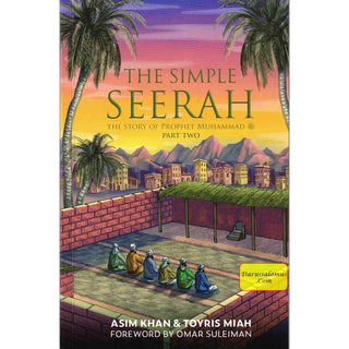 The Simple Seerah-Part 2 -The Story of Prophet Muhammad (s.a.w.) — Part  Two