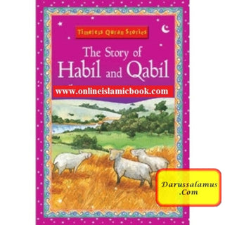 The Story of Habil and Qabil (Timeless Quran Stories) By Saniyasnain Khan