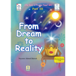 The Story of  Prophet Yusuf ,From Dream To Reality (Part 3) By Nayeem Ahmed Baloch