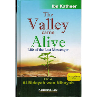 The Valley Came Alive  Life of the Last Messenger By Hafiz Ibn Katheer