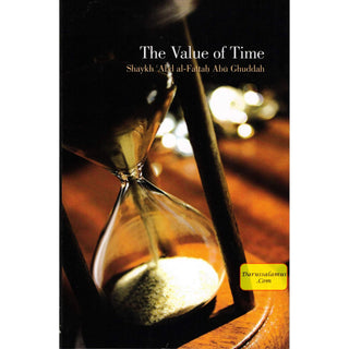 The Value Of Time By Shaykh Abd Al-Fattah Abu Ghuddah