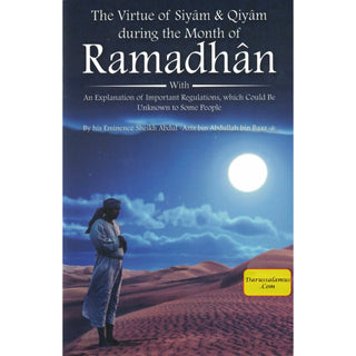 The Virtue of Siyam & Qiyam During the Month of Ramamdan