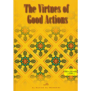 The Virtues of Good Actions By Al-Hafidh Al-Mundhiri