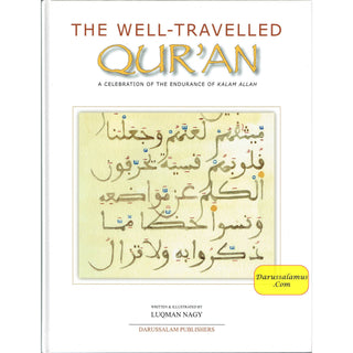 The Well Traveled Quran A Celebration of the Endurance of Kalam Allah By Luqman Nagy