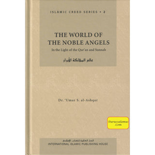 The World of the Noble Angels (Vol. 2) Islamic Creed Series By Umar Sulaiman al-Ashqar