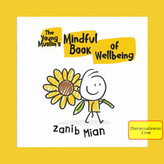 The Young Muslim's Mindful Book of Wellbeing by Zanib Mian