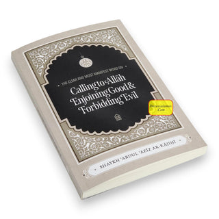 The Clear and Most Manifest Word on Calling to Allah, Enjoining Good, &amp; Forbidding Evil, 9798899400322
