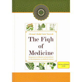 The Fiqh Of Medicine By Ahmed Abdel Aziz Yacoub