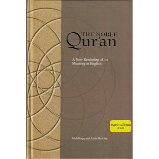 The Noble Quran A New Rendering of its Meaning in English By Abdalhaqq and Aisha Bewley