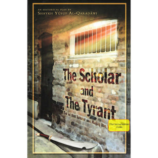 The Scholar and the Tyrant By Shaykh Yusuf Al-Qaradawi