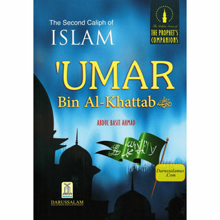 Umar bin Al-Khattab (RA) The Second Caliph of Islam By Abdul Basit Ahmad