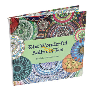 The Wonderful Aalim of Fes by Abdur-Rahman Hasan,ISBN: 9780473401634