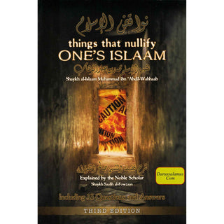 Things that Nullify One's Islam By Shaykhul-Islaam Muhammad Ibn 'Abdul-Wahhaab