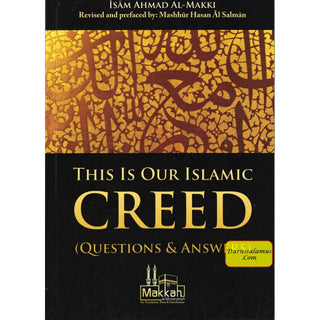 This Is Our Islamic Creed (Questions & Answers) By Isam Ahmad Al Makki