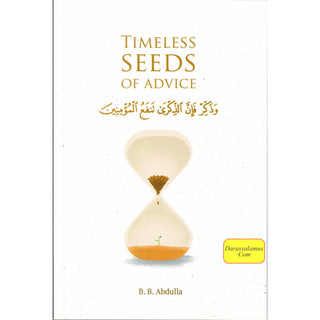 Timeless Seeds of Advice by B. B. Abdullah