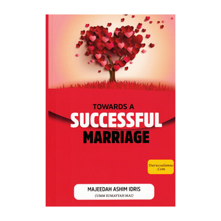 Towards A Successful Marriage By Majeedah Ashim Idris