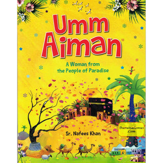 Umm Aiman: A Women From The People of Paradise By Nafees Khan