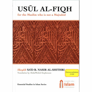 USUL AL-FIQH By Shaykh Sad B. Nasir Al-Shithri