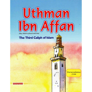 Uthman Ibn Affan - The Third Caliph Of Islam (Children Story Book) By Sr Nafees Khan