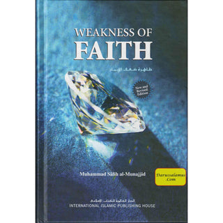 Weakness of Faith By Muhammad Salih Al-Munajjid