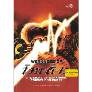 Weakness of Iman Its Signs of Weakness Causes and Cures By Shaikh Muhammad Salih al-Munajjid