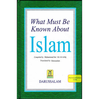 What Must be Known About Islam By Muhammad bin 'Ali Al-Arfaj