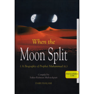 When the Moon Split (HB) By Safi-ur-Rahman al-Mubarkpuri
