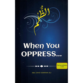 When You Oppress by Abu Zayd Kamran Ali