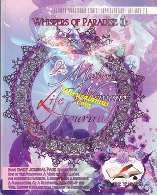 Whispers of Paradise 1: A Muslim Woman's Life Journal: An Islamic Daily Journal Which Encourages Reflection & Rectification By Taalib Al-ilm Educational Resources