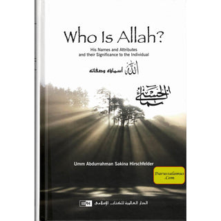 Who Is Allah? By Umm Abdurrahman Sakina Hirschfelder