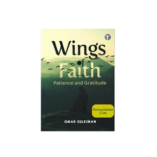 Wings of Faith Patience and Gratitude by Omar Suleiman