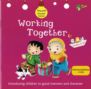 Working Together (Akhlaaq Building Series -Manners and Charters) By Ali Gator