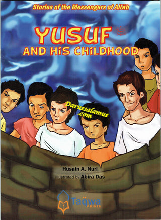 Yusuf and His Childhood (Stories Of The Messengers Of Allah) By Husain A. Nuri