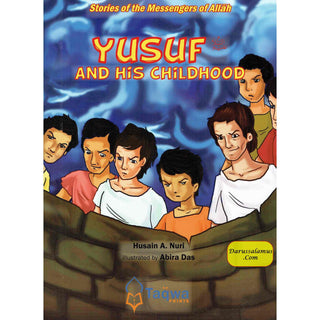 Yusuf and His Childhood (Stories Of The Messengers Of Allah) By Husain A. Nuri