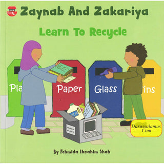 Zaynab and Zakariya Learn to Recycle By Fehmida Ibrahim Shah