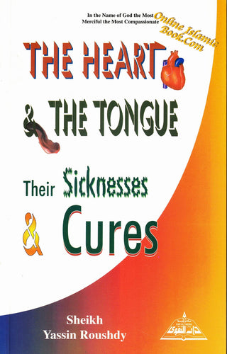 The Heart and Tongue Diseases and Cures By Sheikh Yasin Roushdy