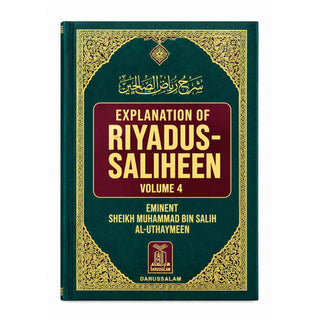 Explanation of Riyaad as-Saaliheen: Volume 4