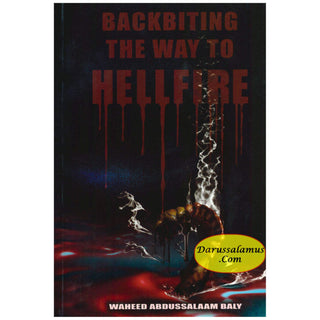 Backbiting the Way to Hellfire By Wahid Abdussalam Baly