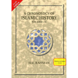 A Chronology of Islamic History (570 - 1000CE) By H. U. Rahman