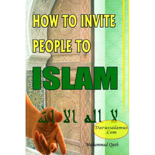 How to Invite People To Islam By Muhammad Qutb