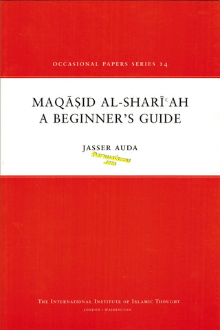 Maqasid Al-Shariah: A Beginner's Guide by Jasser Auda