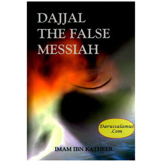 Dajjal the False Messiah By Imam Ibn Katheer