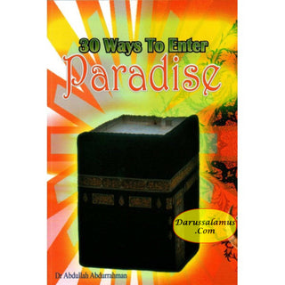 30 Ways To Enter Paradise By Dr. Abdullah Abdurrahman