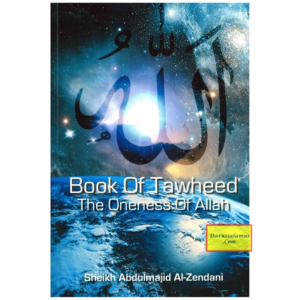Toheed 1 Book Of Tawheed The Oneness Of Allah By Abdulmajid Zendani – DARUSSALAM US