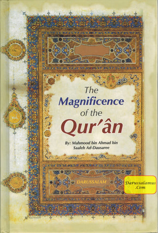 Magnificence of the Quran By Mahmood bin Ahmad bin Saaleh Ad-Dausaree