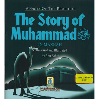 The Story of Muhammad (SAW) in Makkah By Abu Zahir (Stories Of The Prophets)